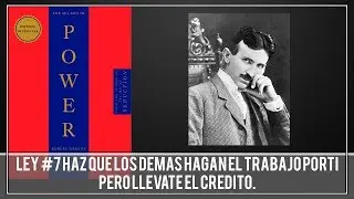 Ley #7 - HAZ QUE LOS DEMÁS HAGAN EL TRABAJO POR TI - Las 48 Leyes del Poder