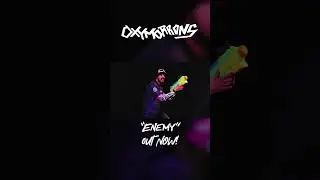 Oxymorrons - Enemy - Out Now