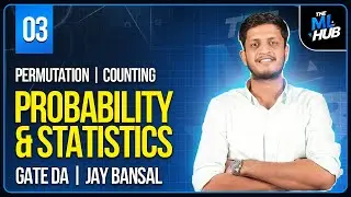 Lec 3: Permutation | Counting | Probability & Statistics | GATE DA | Jay Bansal | The ML Hub