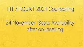 IIIT / RGUKT 2021 Counselling Seats Availability November 24 Evening.