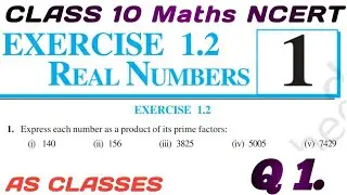 Class - 10th, Ex - 1.2 Q 1|| class 10 ex 1.2 Q1 Real Numbers NCERT || CLASS 10 Ex1.2 CBSE AS CLASSES
