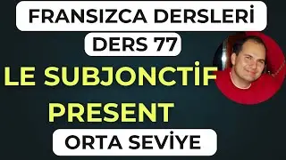 French Lessons 77- LE SUBJONCTIF PRESENT | I am learning french