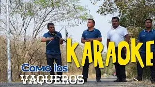 Como los vaqueros. Karaoke