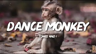 Dance Monkey - Tones and I