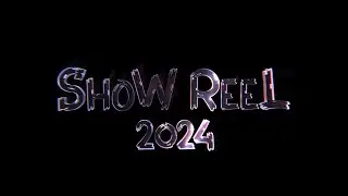 Show reel 2024