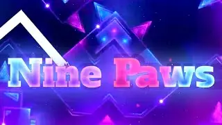 Nine Paws 100% (Insane Demon) By MaxyLand | Geometry Dash