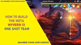 How to Build the Meta Wyvern 13 One Shot Team [Epic Seven Guides]