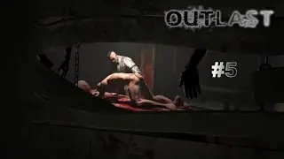 Outlast Whistleblower #5 Чуть не отрезали ...