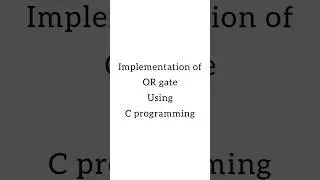 Implementation of OR gate using C programming.. Subscribe for more😊#coding #logicgates #orgate