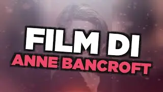 I migliori film di Anne Bancroft