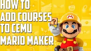 How to add courses to Cemu Mario Maker | Cemu 1.5.2