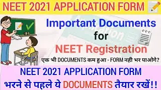 DOCUMENTS Required for NEET 2021 FORM Filling 🔥🔥🔥