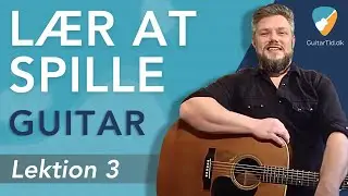 Lær At Spille Guitar | Lektion 3 | - A7 Akkord & Gode Akkordskift