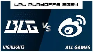 BLG vs WBG - Highlights ALL GAMES - LPL Playoffs 2024 - Bilibili Gaming vs Weibo Gaming