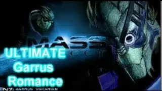 Mass Effect 1+2+3 ULTIMATE Garrus Romance