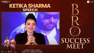 Ketika Sharma Speech | Bro Success Meet | Pawan Kalyan | Sai Dharam Tej | Samuthirakani | Thaman S