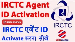 Spice Money IRCTC Agent ID Activation -Spice Money IRCTC Agent ID Activation