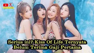 LAGUNYA BANYAK VIRAL, KISS OF LIFE BELUM JUGA TERIMA GAJI PERTAMA