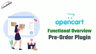 Opencart Product Pre-Order Module Tutorial | Knowband Extension Guide