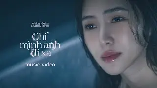 CHỈ MÌNH ANH ĐI XA - HƯƠNG TRÀM | OFFICIAL MUSIC VIDEO