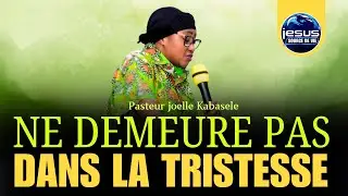 Pasteur joelle Kabasele | Ne demeure pas dans la tristesse