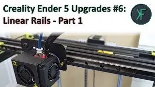 Creality Ender 5 Upgrades #6: Linear Rails - Part 1