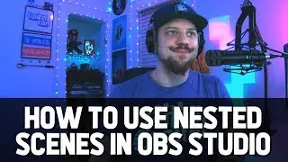 How to use Nested Scenes in OBS Studio