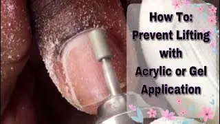 How To | Prep Natural Nails for Acrylic or Gel Application | Prevent Lifting