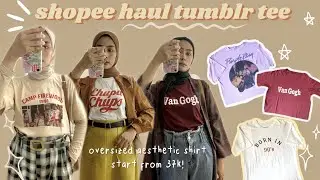 SHOPEE HAUL TUMBLR TEE / OVERSIZED SHIRT | KAOS AESTHETIC START FROM Rp 37.000! 👚🧚🏻‍♀️