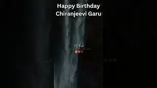 Happy Birthday Chiranjeevi Garu #chiranjeevi #chiranjeevibirthday