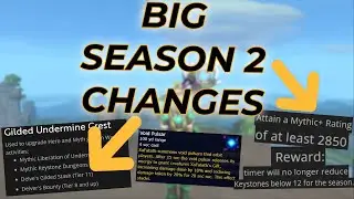 BIG SEASON 2 CHANGES for M+ & DELVES!!!