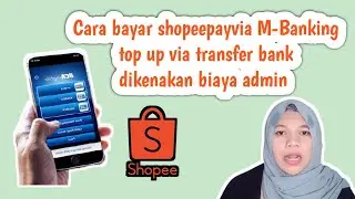 Berapa biaya admin untuk sekali top up saldo shopeepay via mbanking?