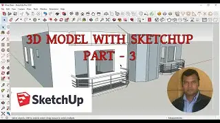 SketchUp 3D Model Design Part 3