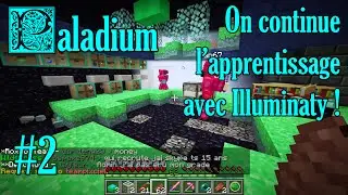 Paladium - Ep. 2 : On continue l'apprentissage avec les Illuminaty