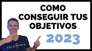 Como Conseguir tus Objetivos en 2023