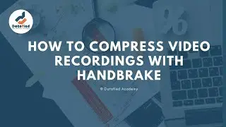 How to compress video recordings with Handbrake