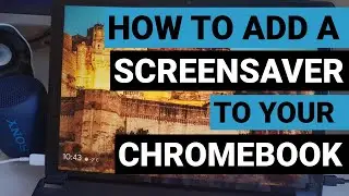 How to add a screensaver to your Chromebook or Chromebox (Chrome OS)