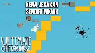 Day Day Kena Jebakan Sendiri - Ultimate Chicken Horse Indonesia