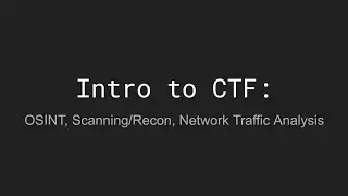 Intro to CTF - OSINT, Network Traffic Analysis, Scanning/Recon
