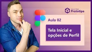 Curso de Figma  -  Tela inicial e Opções de Perfil l Aula  02