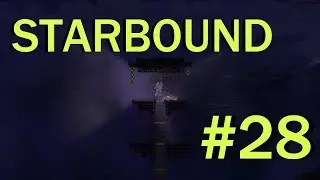 Starbound #28 Beating Birdbots
