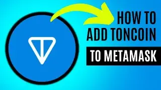 How To Add Toncoin $TON To Metamask Wallet