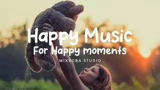 MUSIC FOR HAPPY MOMENTS 🎹 NO COPYRIGHT BACKGROUND MUSIC