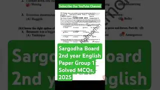Sargodha Board 2nd year English Paper Group 1 Solved MCQs, 2025| Sargodha Board Morning Paper 2025