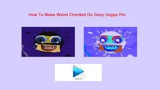 How To Make Weird Chorded On Sony Vegas Pro