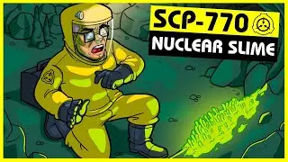 SCP-770 | Nuclear Slime (SCP Orientation)