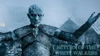Game Of Thrones | Return of The White Walkers