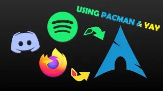 How to Install Apps on Arch Linux (Yay Vs Pacman)