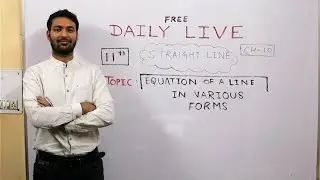 #3. STRAIGHT LINES || 11TH || EQ. OF STRAIGHT IN IN VARIOUS FORMS || RAJEEV SIR || MATHS AASAAN HAI