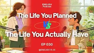 When Your Life Doesn't Go According to Plan | Real English Conversation | English Podcast